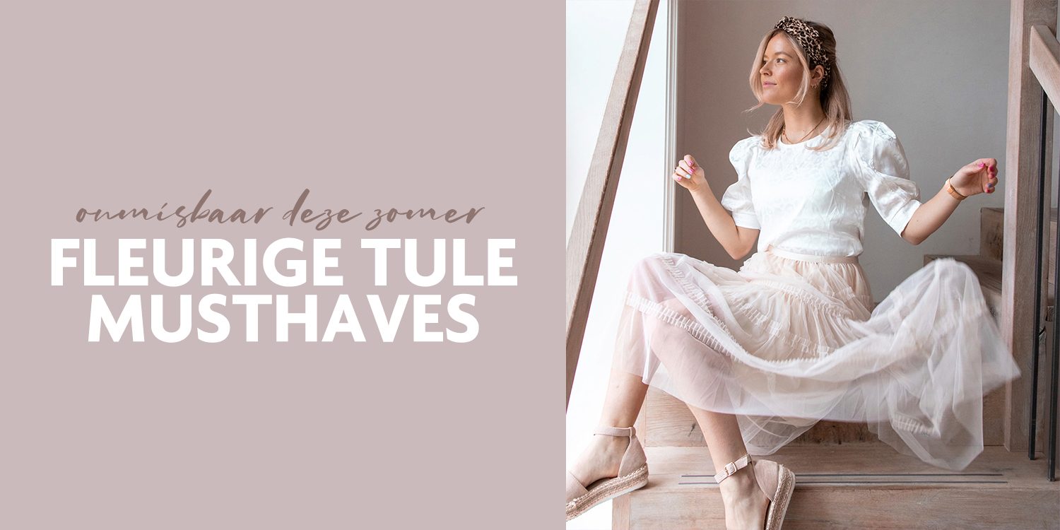 Fleurige tule rokjes en topjes: De onmisbare musthaves van deze zomer!