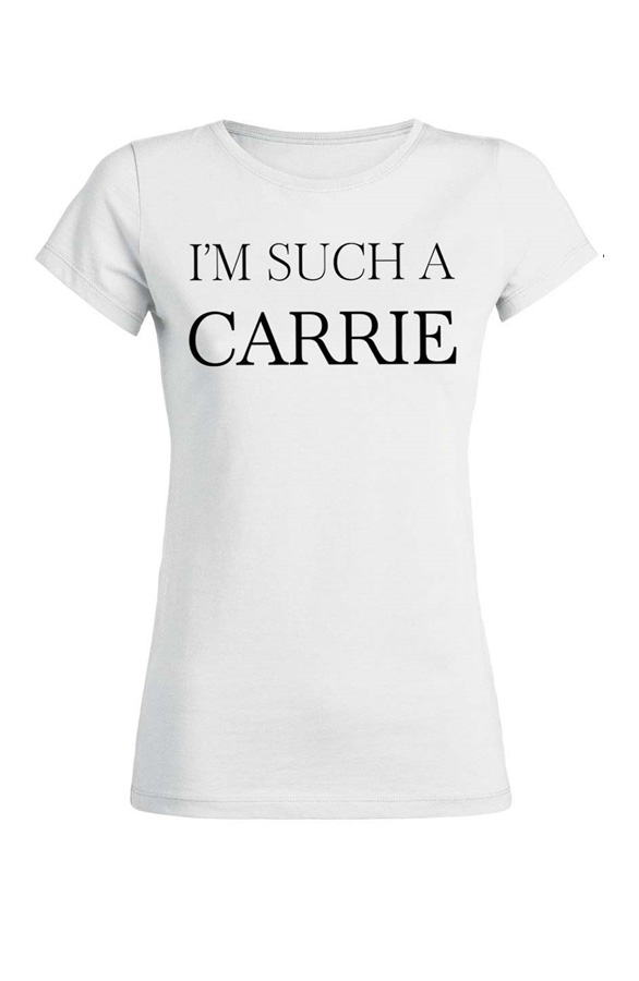 I'm Such A Carrie It Shirt – shoparchief